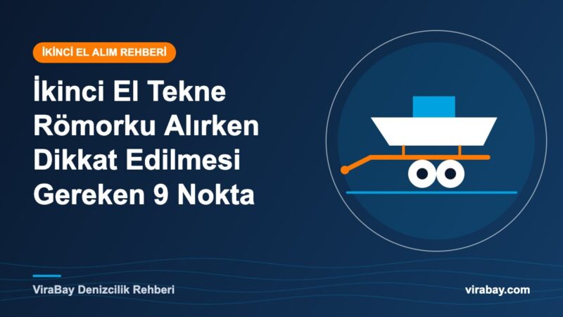 İkinci el tekne römorku alırken kontrol edilecek noktalar - ViraBay rehber kapak görseli