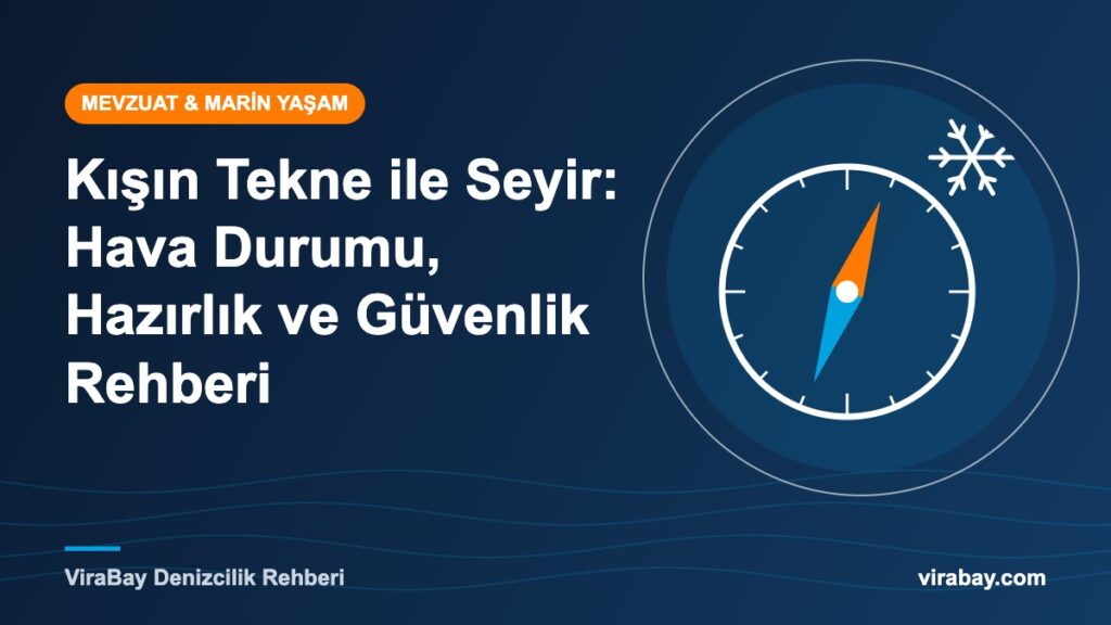 Kışın tekne ile seyir güvenlik rehberi için ViraBay kapak görseli
