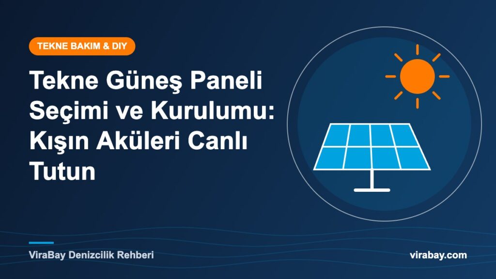 Tekne güneş paneli seçimi ve kurulumu ile akü şarjı - ViraBay rehber kapak görseli