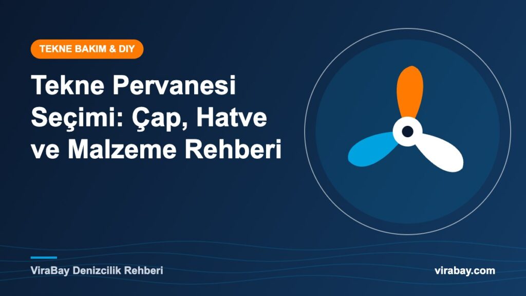 Tekne pervanesi seçimi için çap ve hatve rehberi - ViraBay rehber kapak görseli