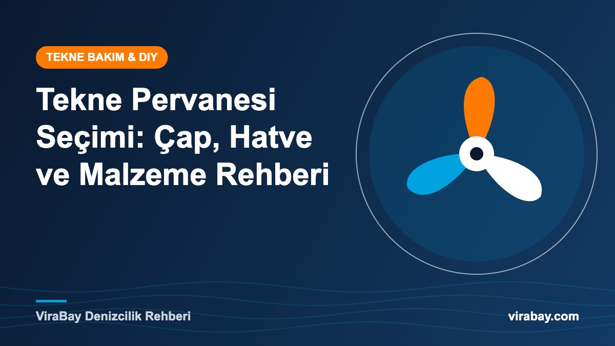 Tekne Pervanesi Seçimi: Çap, Hatve ve Malzeme Rehberi