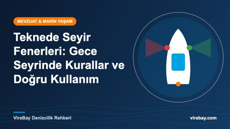 Teknede seyir fenerleri ve gece seyri kuralları - ViraBay rehber kapak görseli